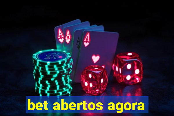 bet abertos agora